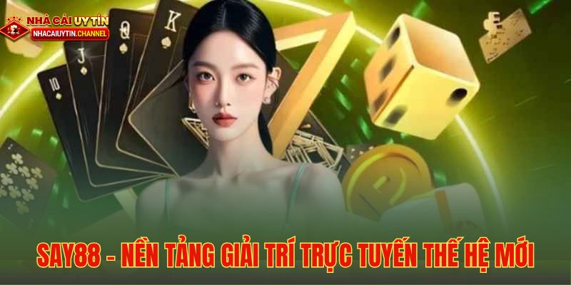 Say88 - Nền Tảng Giải Trí Trực Tuyến Thế Hệ Mới
